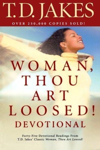 T. D. Jakes/Woman, Thou Art Loosed! Devotional
